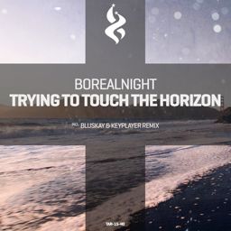 Trying To Touch The Horizon (Original Mix)